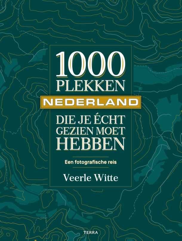 1000 plekken die je écht gezien moet hebben - Nederland – Veerle Witte – boek cover