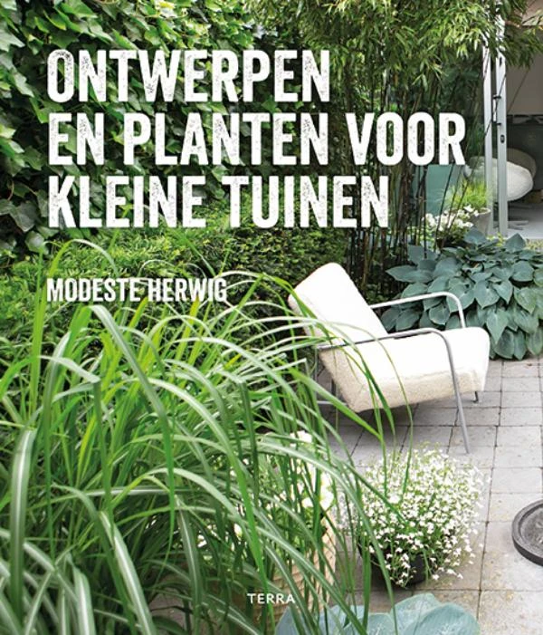 Ontwerpen en planten voor kleine tuinen – Modeste Herwig – boek cover