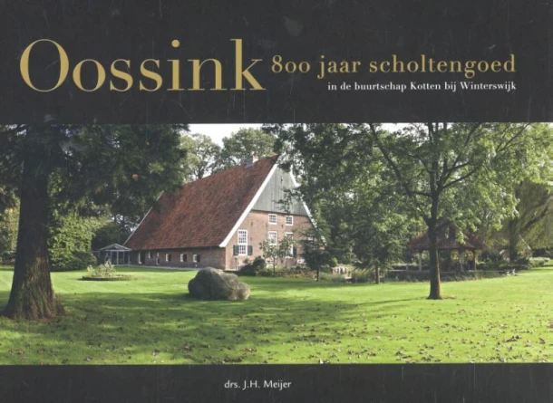 Oossink 800 jaar scholtengoed – J.H. Meijer – boek cover