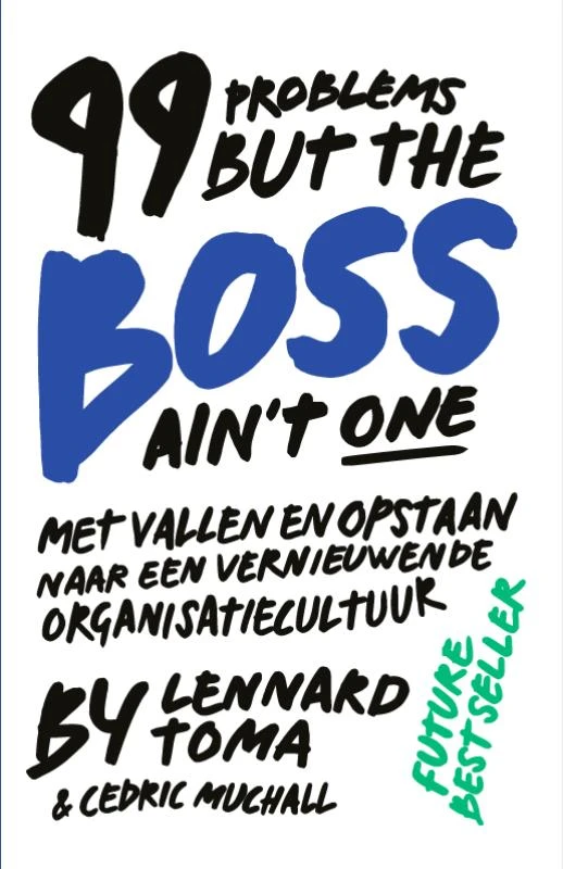 99 Problems But The Boss Ain't One – Lennard Toma – boek cover