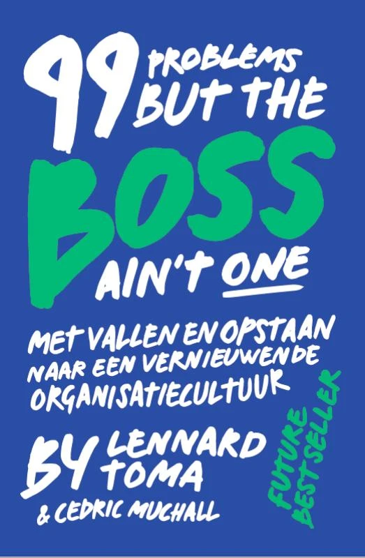 99 Problems But The Boss Ain't One – Lennard Toma – boek cover