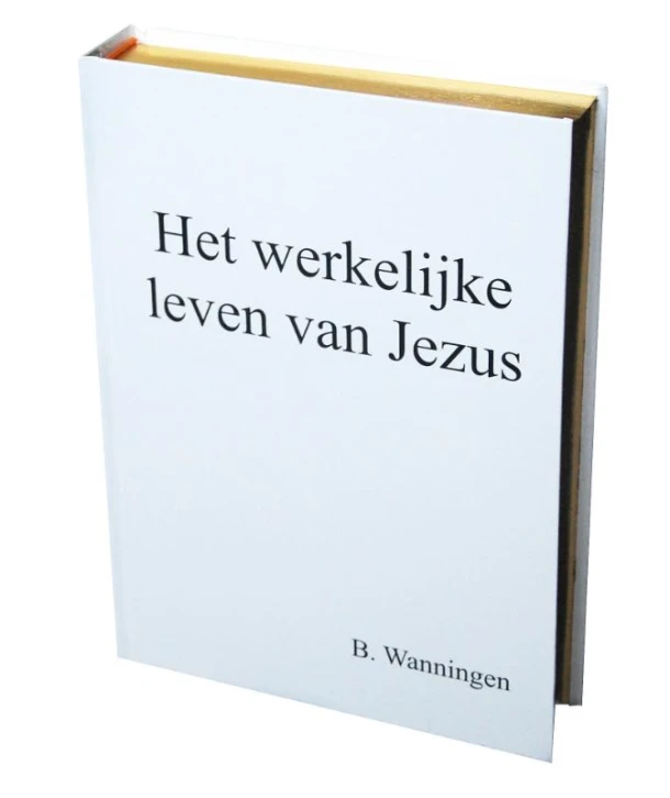 Het werkelijke leven van Jezus – B. Wanningen – boek cover