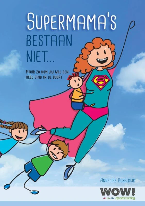 Supermama‘s bestaan niet... – Annelies Bobeldijk – boek cover