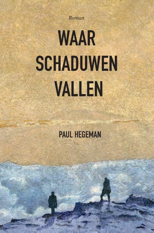 Waar schaduwen vallen – Paul Hegeman – boek cover