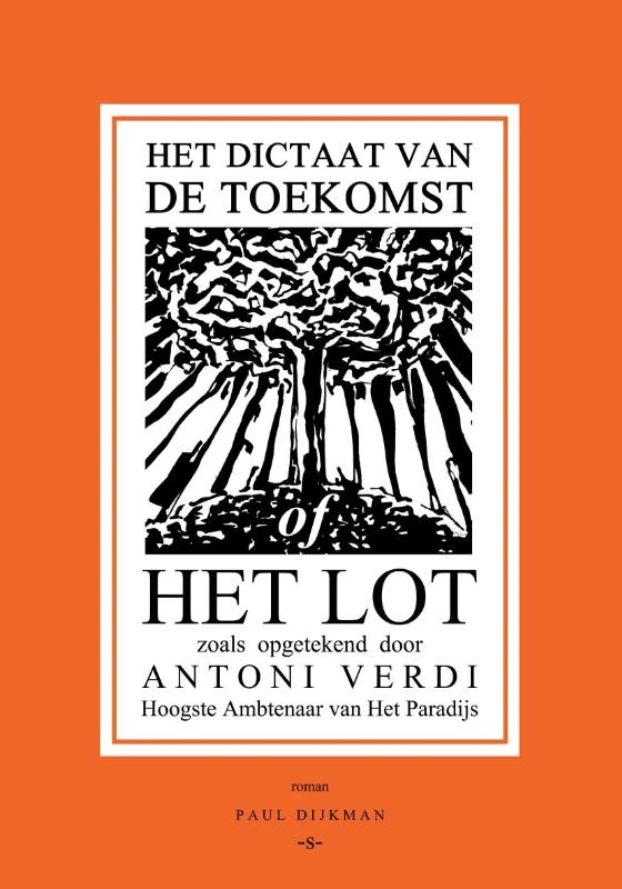 Het Dictaat van de Toekomst of Het Lot – Paul Dijkman – boek cover