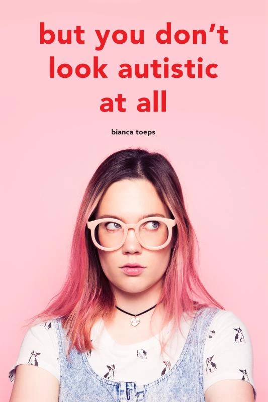 But you don't look autistic at all – Bianca Toeps – boek cover