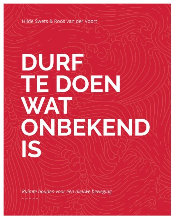Durf te doen wat onbekend is – Hilde Swets – boek cover