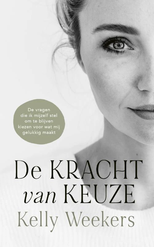 De Kracht van keuze – Kelly Weekers – boek cover