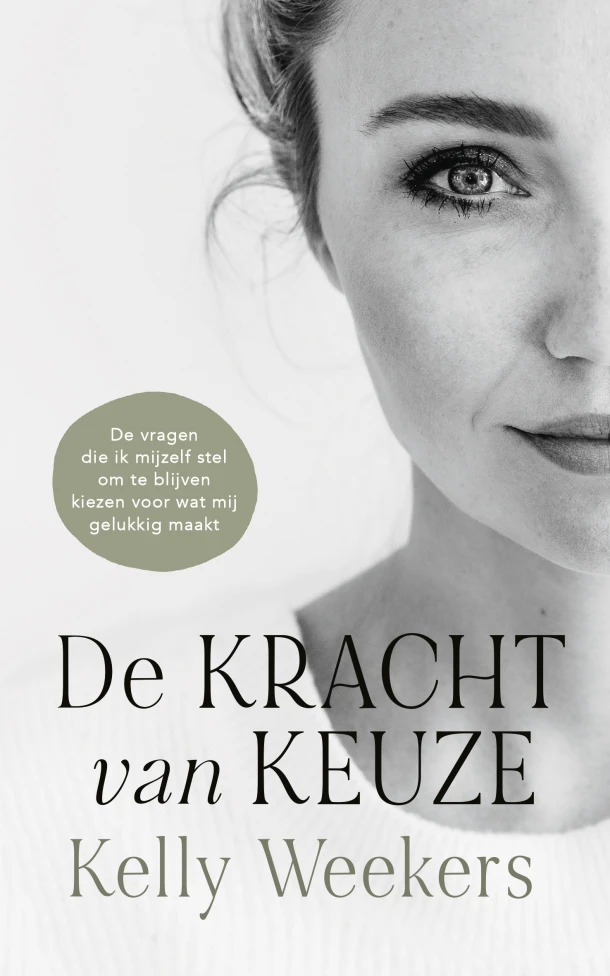 De Kracht van keuze – Kelly Weekers – boek cover