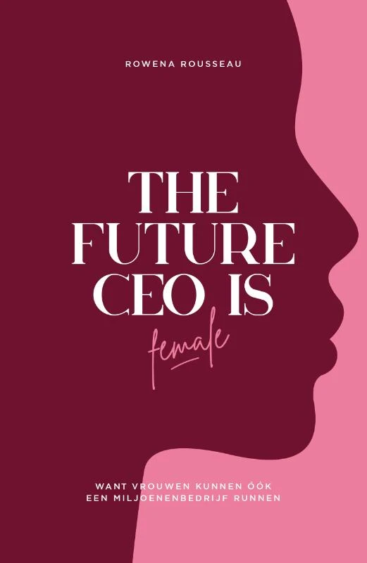 The Future CEO Is Female – Rowena Rousseau – boek cover
