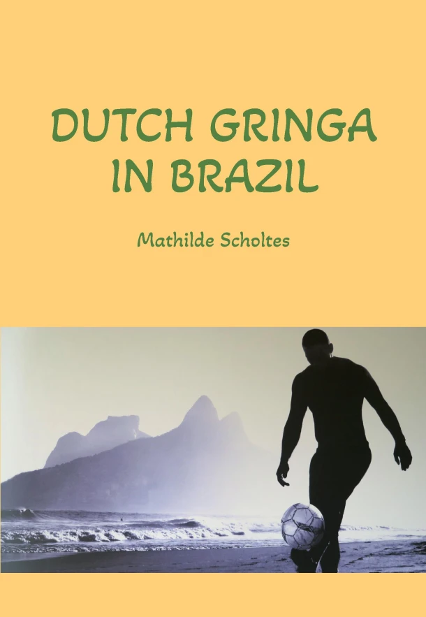 Dutch Gringa in Brazil – Mathilde Scholtes – boek cover