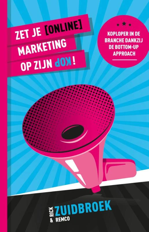 Zet je (online) marketing op zijn kop! – Remco Zuidbroek – boek cover