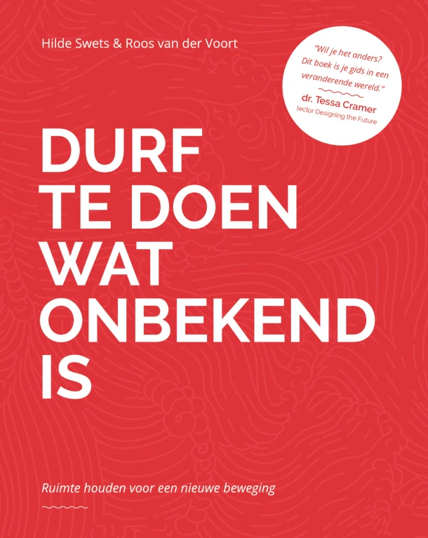 Durf te doen wat onbekend is – Hilde Swets – boek cover