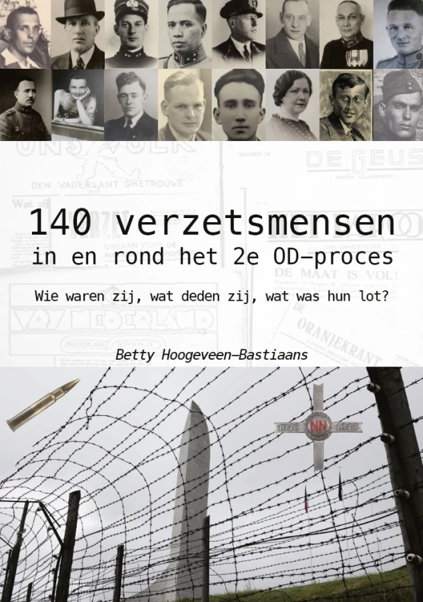 140 verzetsmensen in en rond het 2e OD-proces – Betty Hoogeveen-Bastiaans – boek cover