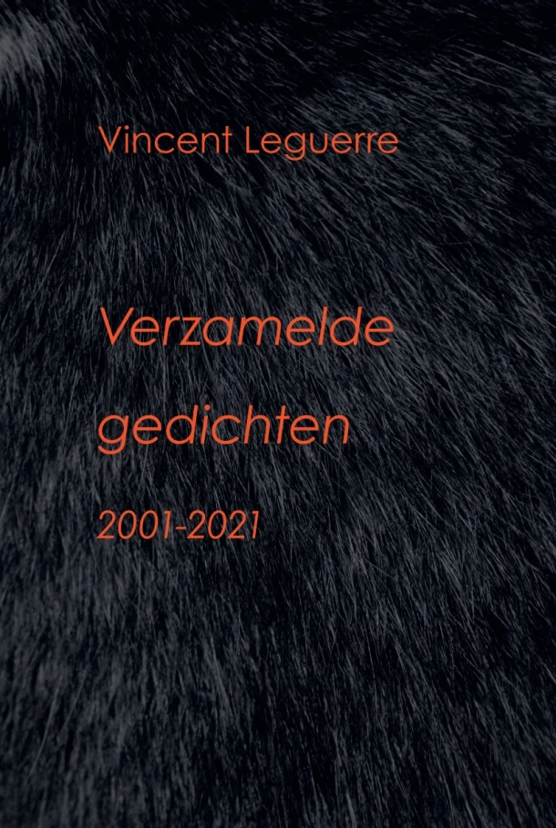 Verzamelde gedichten 2001-2021 – Vincent Leguerre – boek cover