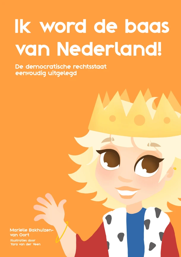 Ik word de baas van Nederland – Marielle Bakhuizen-van Oort – boek cover