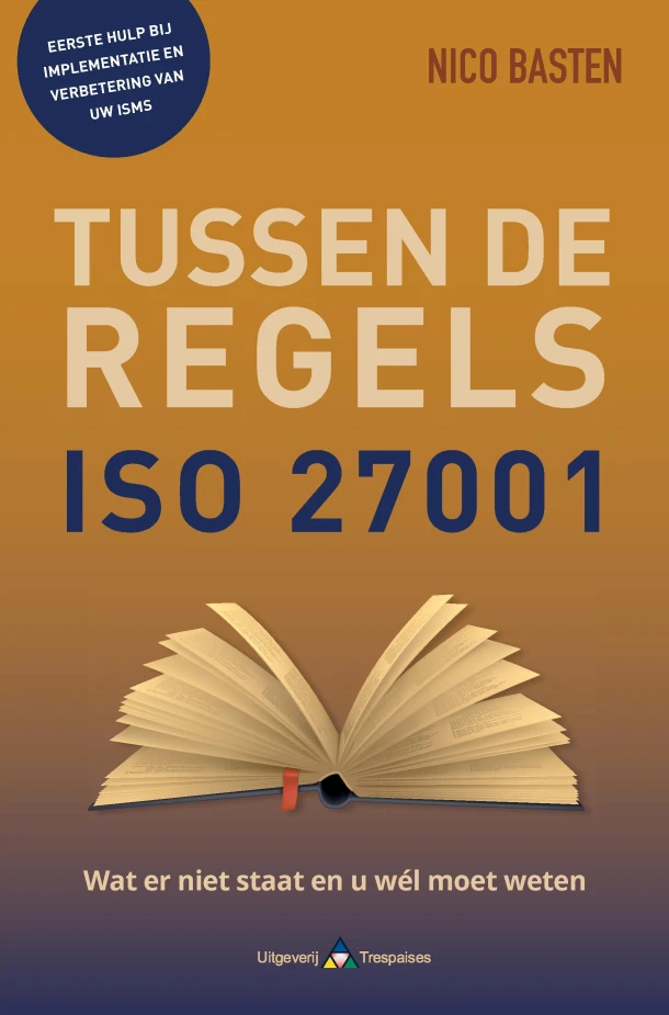 ISO 27001 Tussen de regels – Nico Basten – boek cover