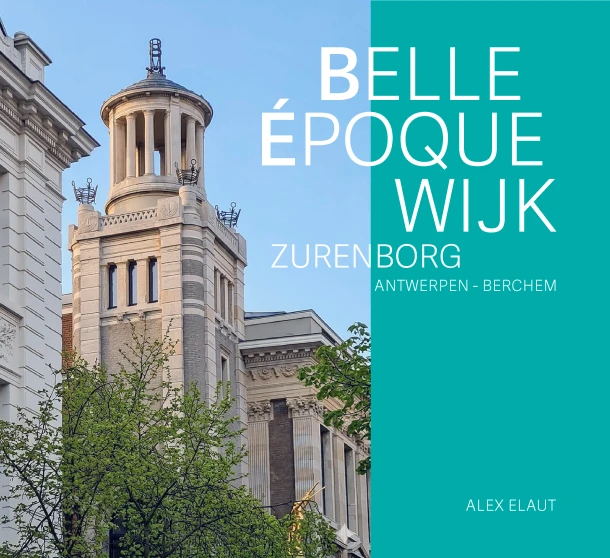 Belle epoque wijk Zurenborg – Alex Elaut – boek cover