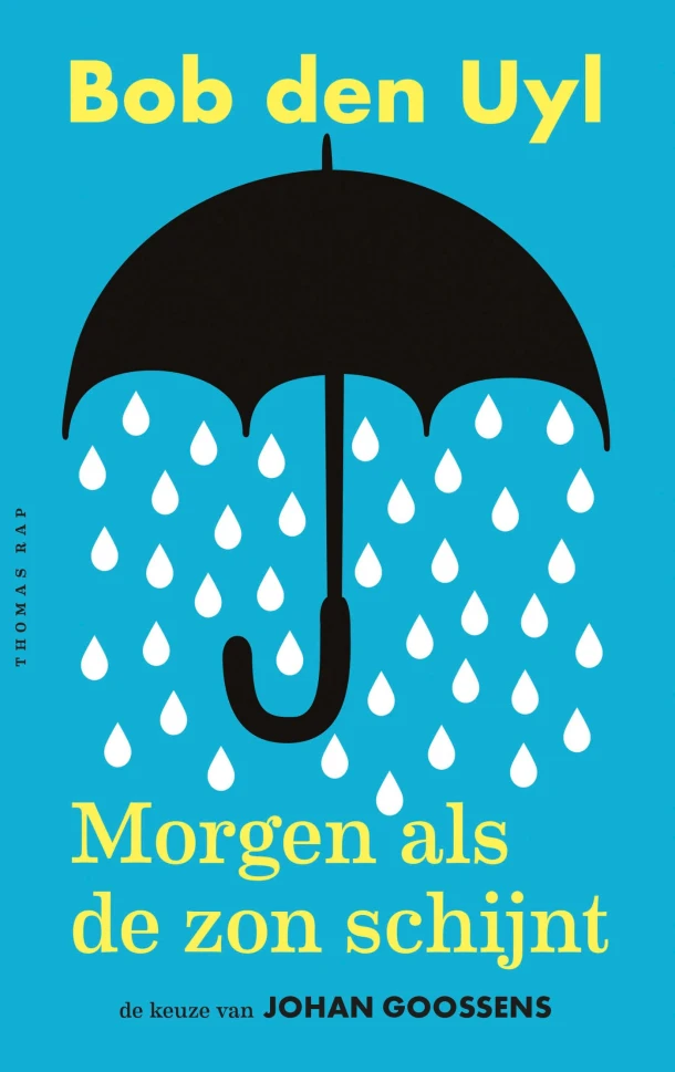 Morgen, als de zon schijnt – Bob den Uyl – boek cover
