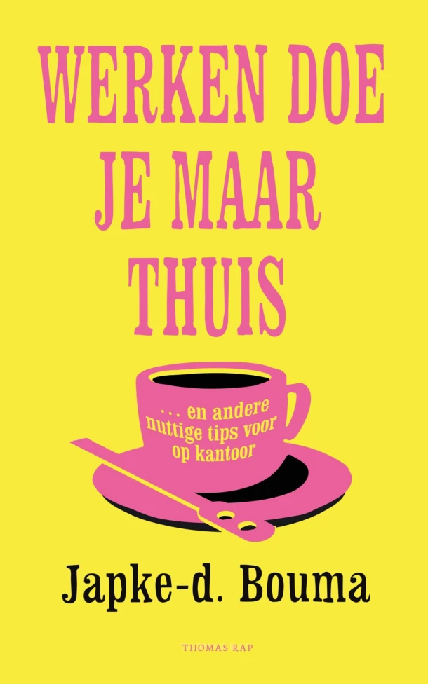 Werken doe je maar thuis – Japke-D. Bouma – boek cover