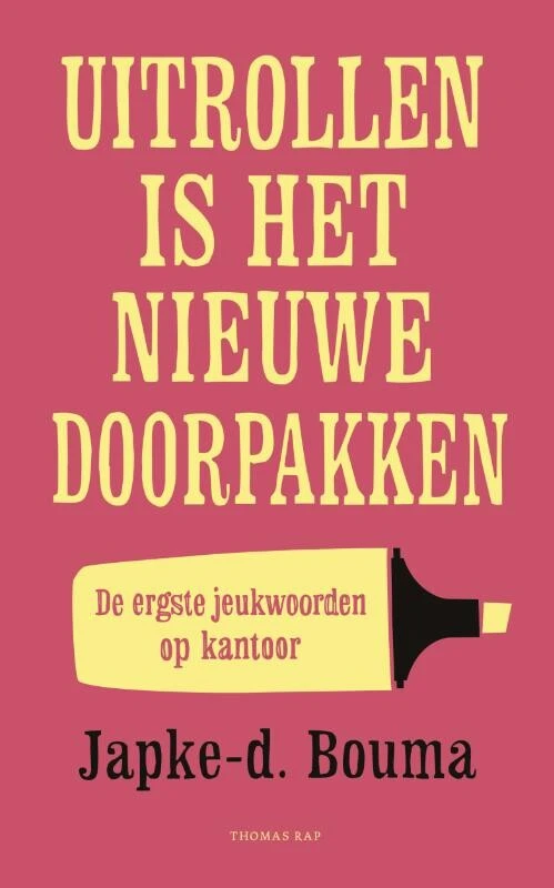 Uitrollen is het nieuwe doorpakken – Japke-D. Bouma – boek cover