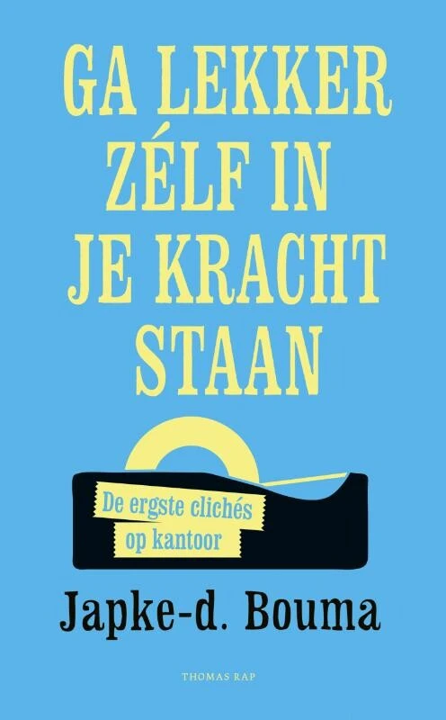 Ga lekker zelf in je kracht staan – Japke-D. Bouma – boek cover