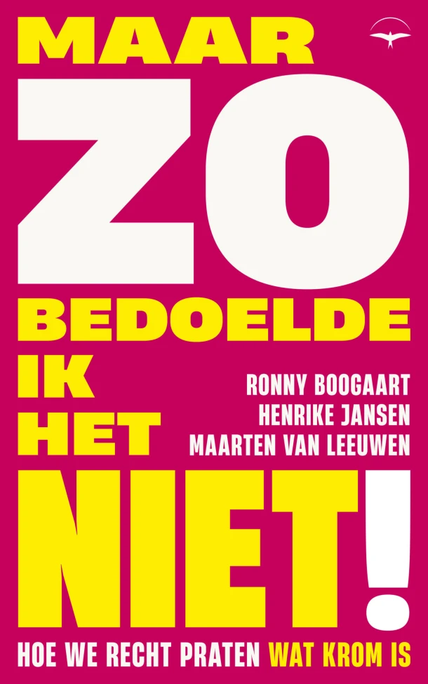 Maar zo bedoelde ik het niet! – Ronny Boogaart – boek cover