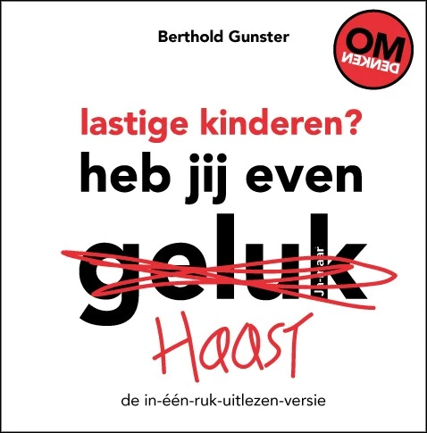 Lastige kinderen? Heb jij even haast? – Berthold Gunster – boek cover