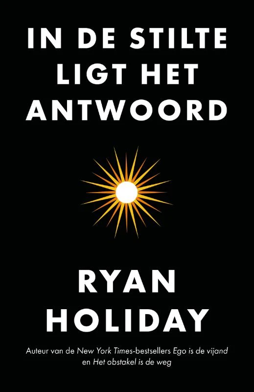 In de stilte ligt het antwoord – Ryan Holiday – boek cover