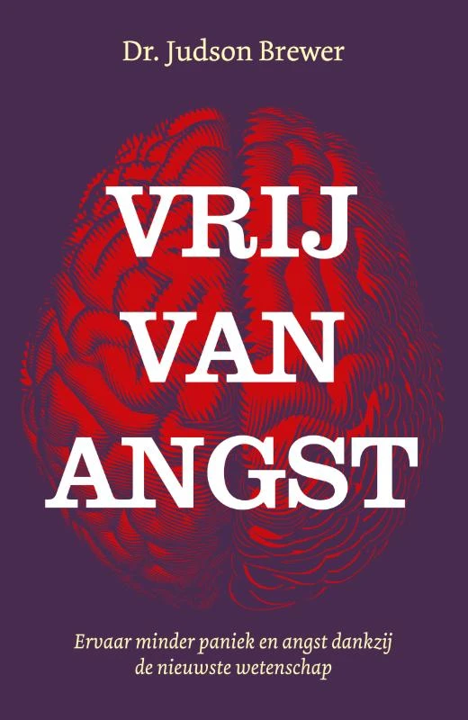 Vrij van angst – Judson Brewer – boek cover