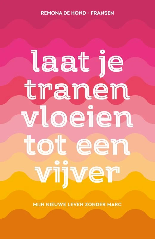 Laat je tranen vloeien tot een vijver – Remona de Hond-Fransen – boek cover