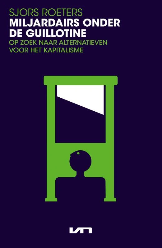 Miljardairs onder de guillotine – Sjors Roeters – boek cover