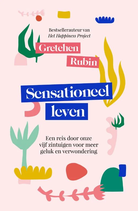 Sensationeel leven – Gretchen Rubin – boek cover