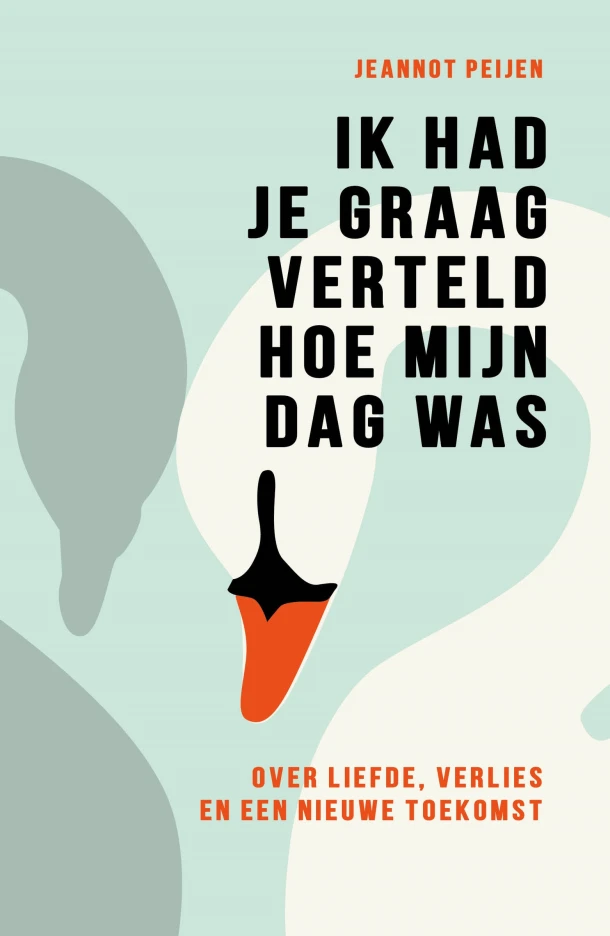 Ik had je graag verteld hoe mijn dag was – Jeannot Peijen – boek cover