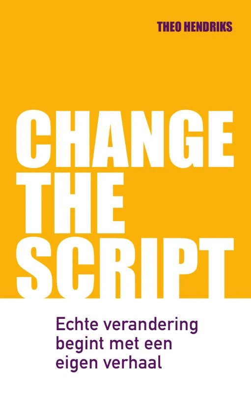 Change the Script – Theo Hendriks – boek cover