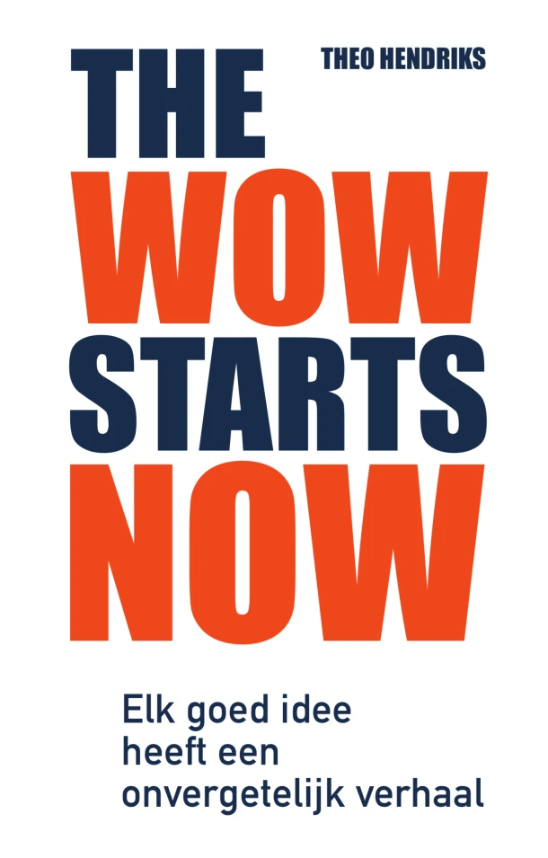 The wow starts now – Theo Hendriks – boek cover