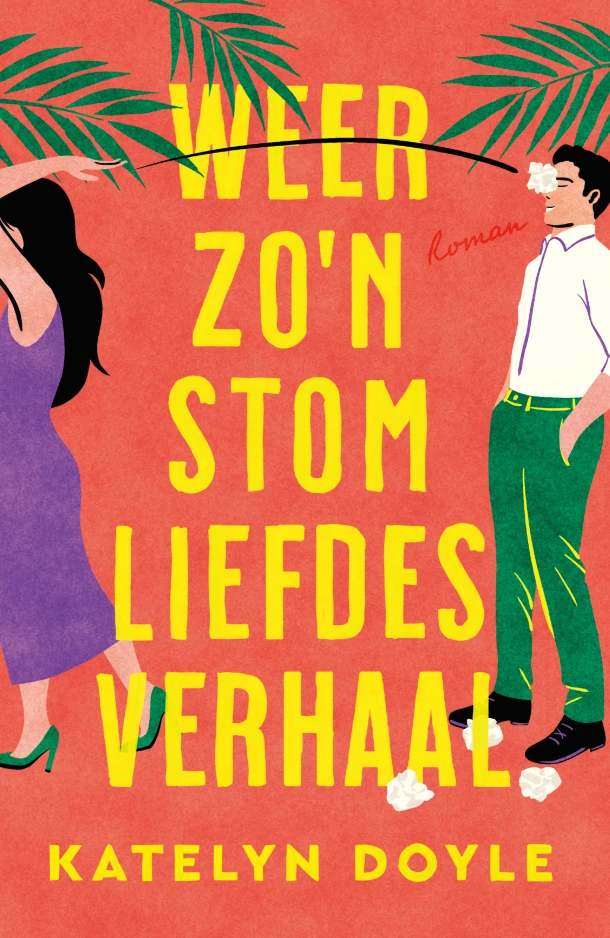 Weer zo'n stom liefdesverhaal – Katelyn Doyle – boek cover