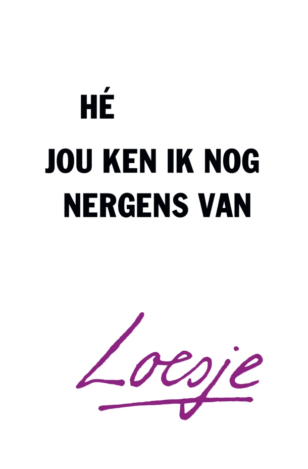 Hé, jou ken ik nog nergens van – Loesje – boek cover