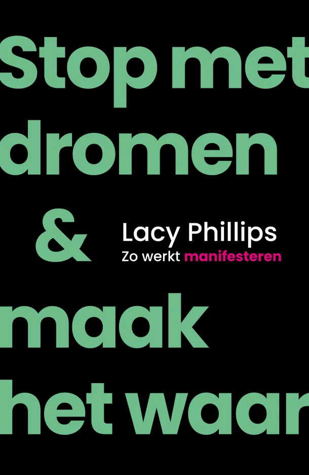 Stop met dromen & maak het waar – Lacy Phillips – boek cover