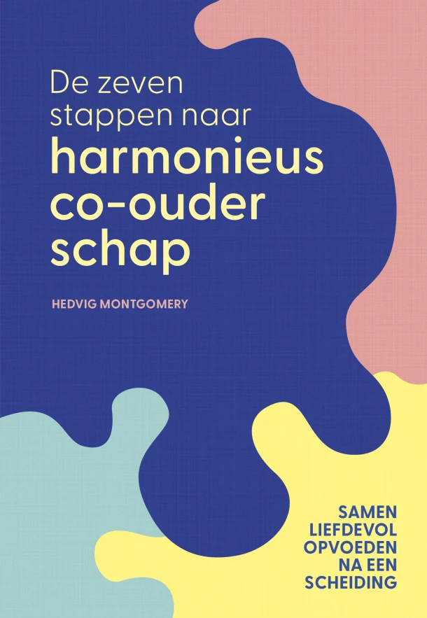 De zeven stappen naar harmonieus co-ouderschap – Hedvig Montgomery – boek cover