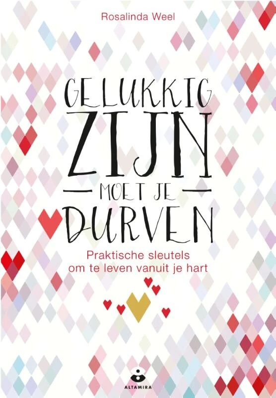 Gelukkig zijn moet je durven – Rosalinda Weel – boek cover