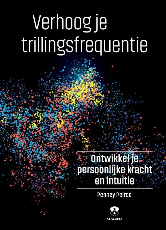 Verhoog je trillingsfrequentie – Penney Peirce – boek cover