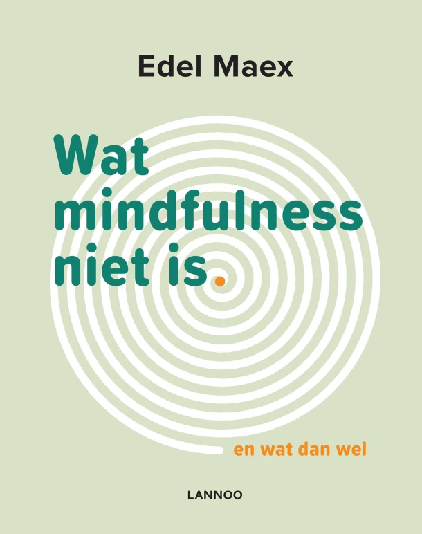 Wat mindfulness niet is – Edel Maex – boek cover