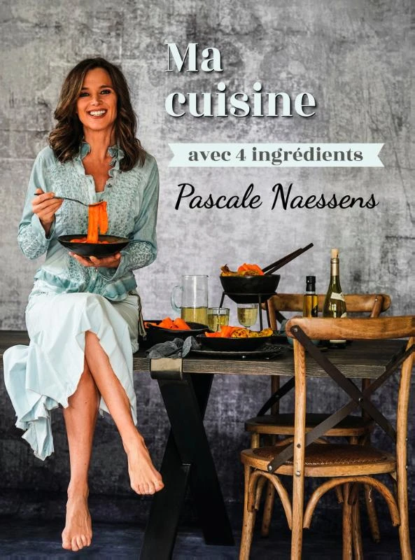 Ma cuisine avec 4 ingrédients – Pascale Naessens – boek cover