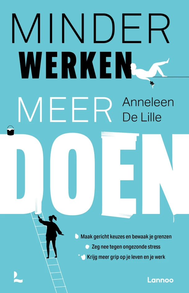 Minder werken, meer doen – ANNELEEN DE LILLE – boek cover