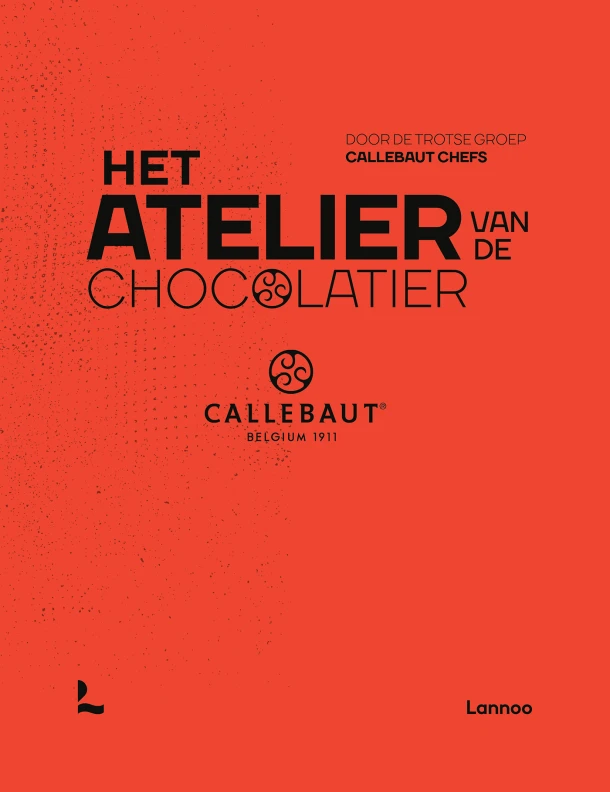 Het atelier van de chocolatier – The proud collective of Callebaut Chefs – boek cover