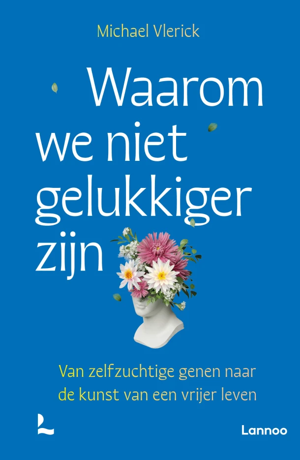 Waarom we niet gelukkiger zijn – Michael Vlerick – boek cover
