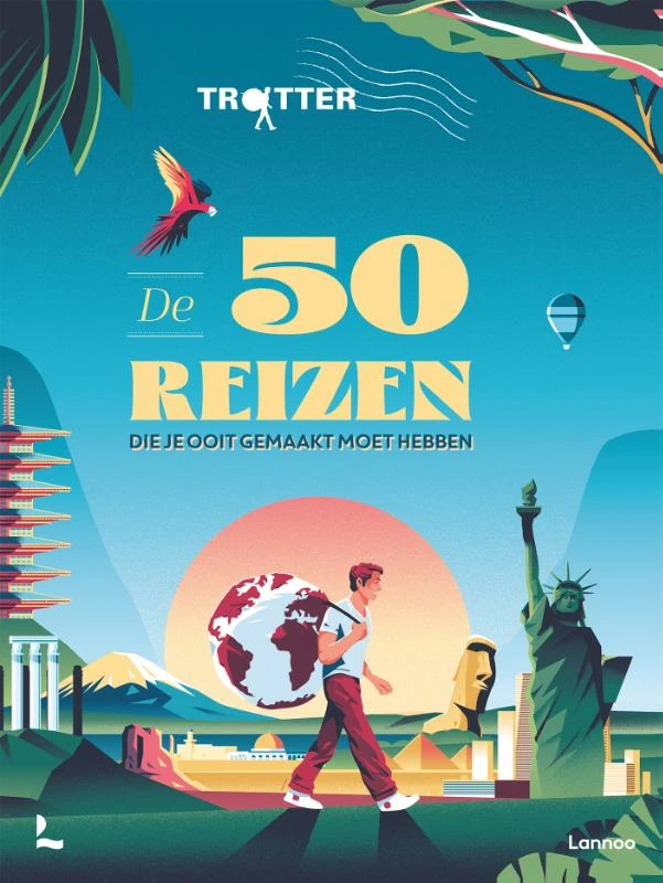 Trotter De 50 reizen die je ooit gemaakt moet hebben