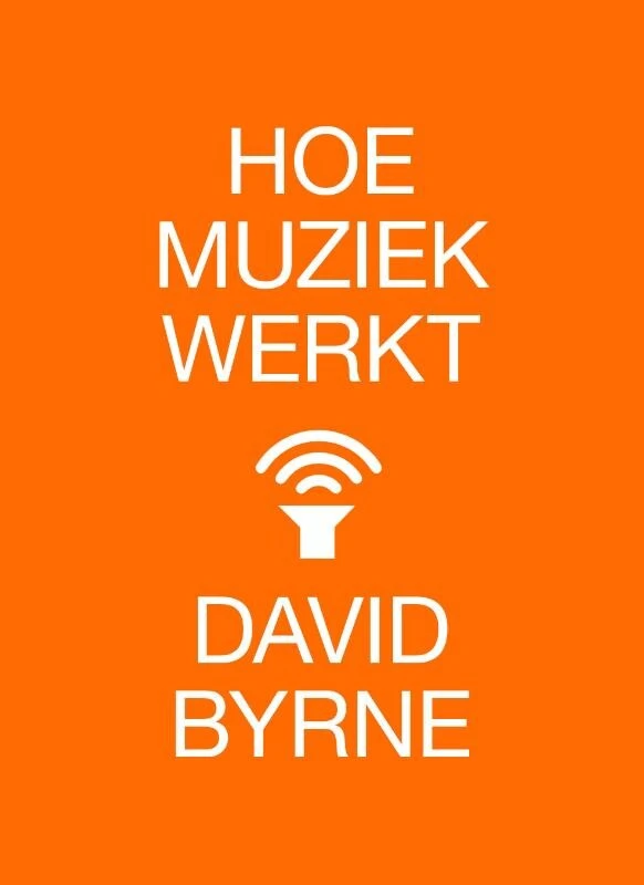 Hoe muziek werkt – David Byrne – boek cover