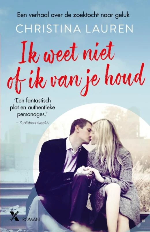 Ik weet niet of ik van je houd – Christina Lauren – boek cover